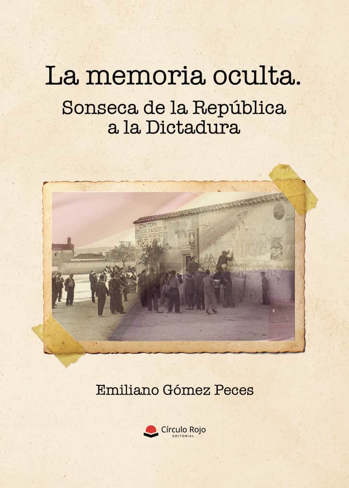 La memoria oculta: Sonseca de la República a la Dictadura