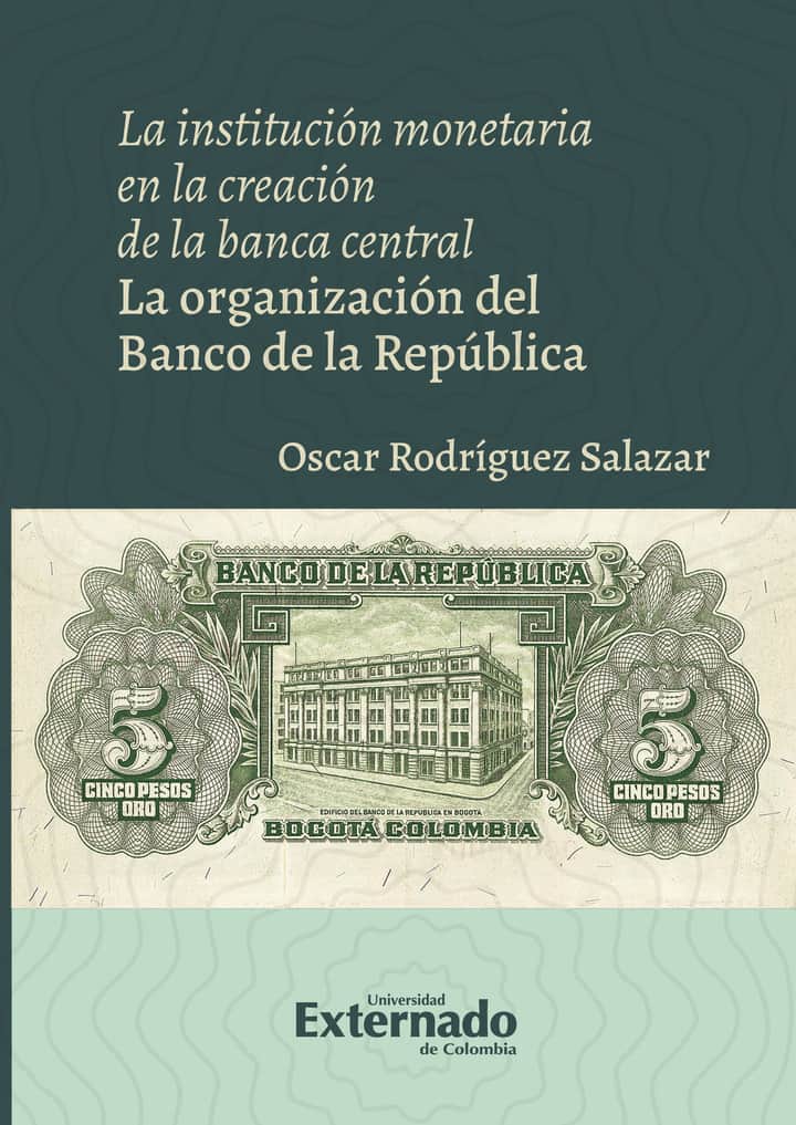 La institución monetaria en la creación de la banca central: La organización del Banco de la República