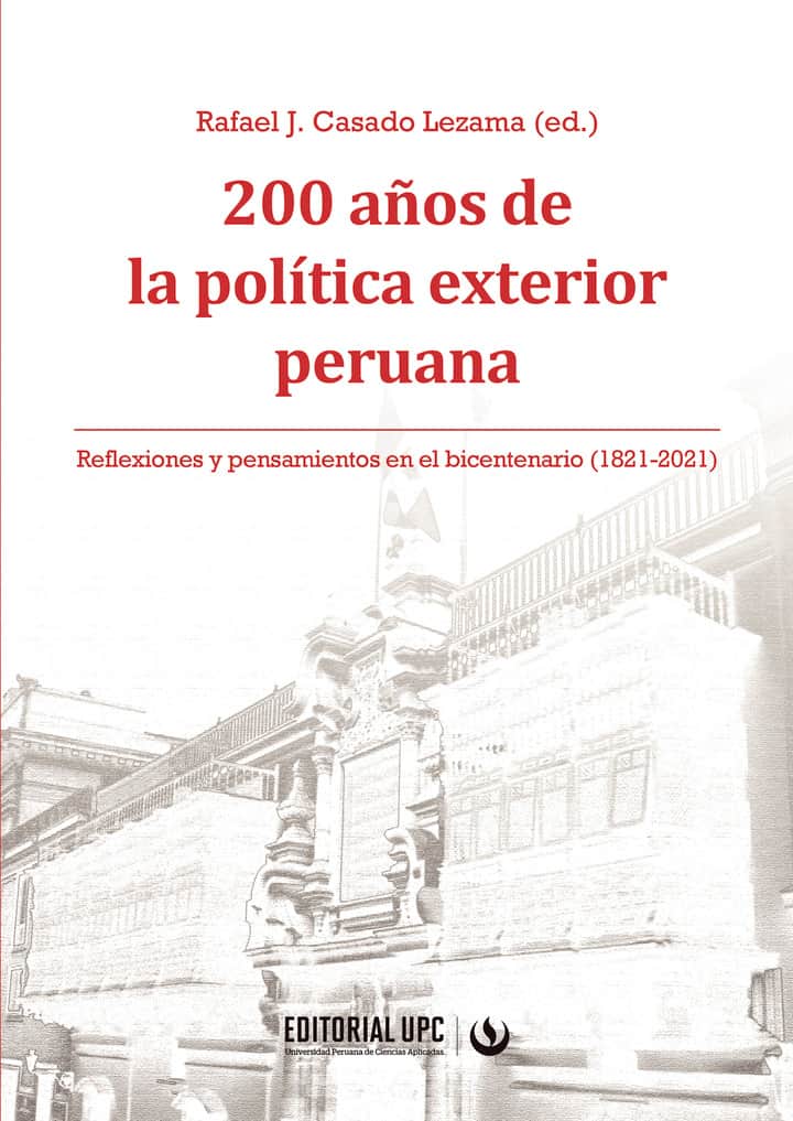 200 años de la política exterior peruana: Reflexiones y pensamientos en el bicentenario (1821-2021)