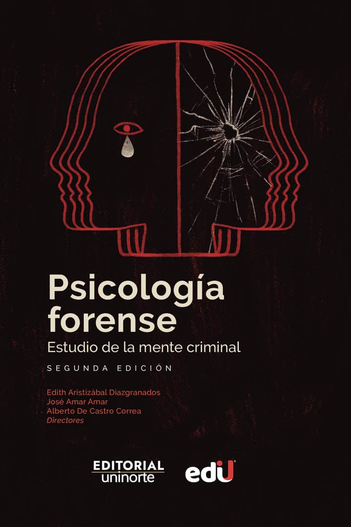 Psicología forense: estudio de la mente criminal. Segunda edición