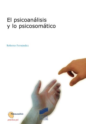 EL PSICOANALISIS Y LO PSICOSOMATICO