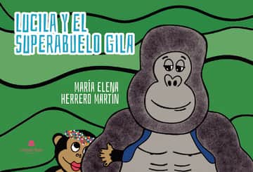 Lucila y el superabuelo Gila