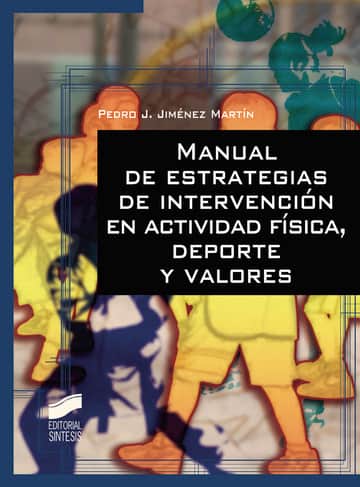 MANUAL DE ESTRATEGIAS DE INTERVENCION EN LA ACTIVIDAD FISICA, DEPORTE Y VALORES