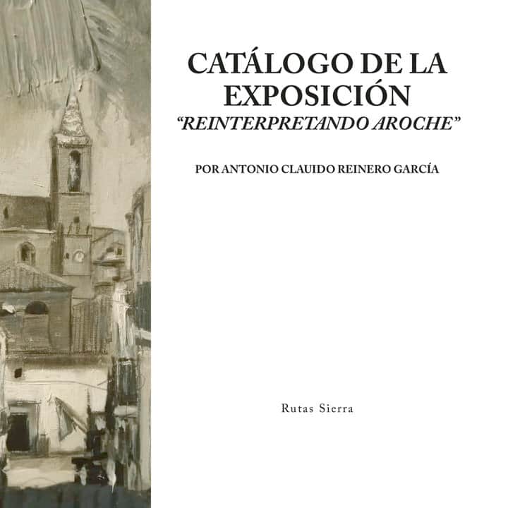 CATÁLOGO DE LA EXPOSICIÓN  “REINTERPRETANDO AROCHE”