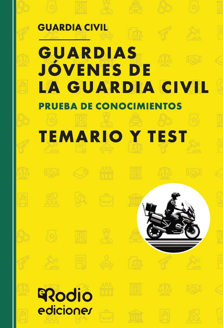 Guardias Jóvenes de la Guardia Civil. PRUEBA DE CONOCIMIENTOS. Temario y Test. Guardia Civil: Fuerzas y Cuerpos de Seguridad del Estado