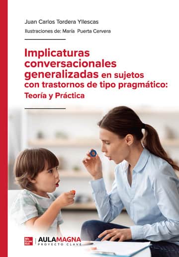 Implicaturas conversacionales generalizadas en sujetos con trastornos de tipo pragmático: Teoría y Práctica