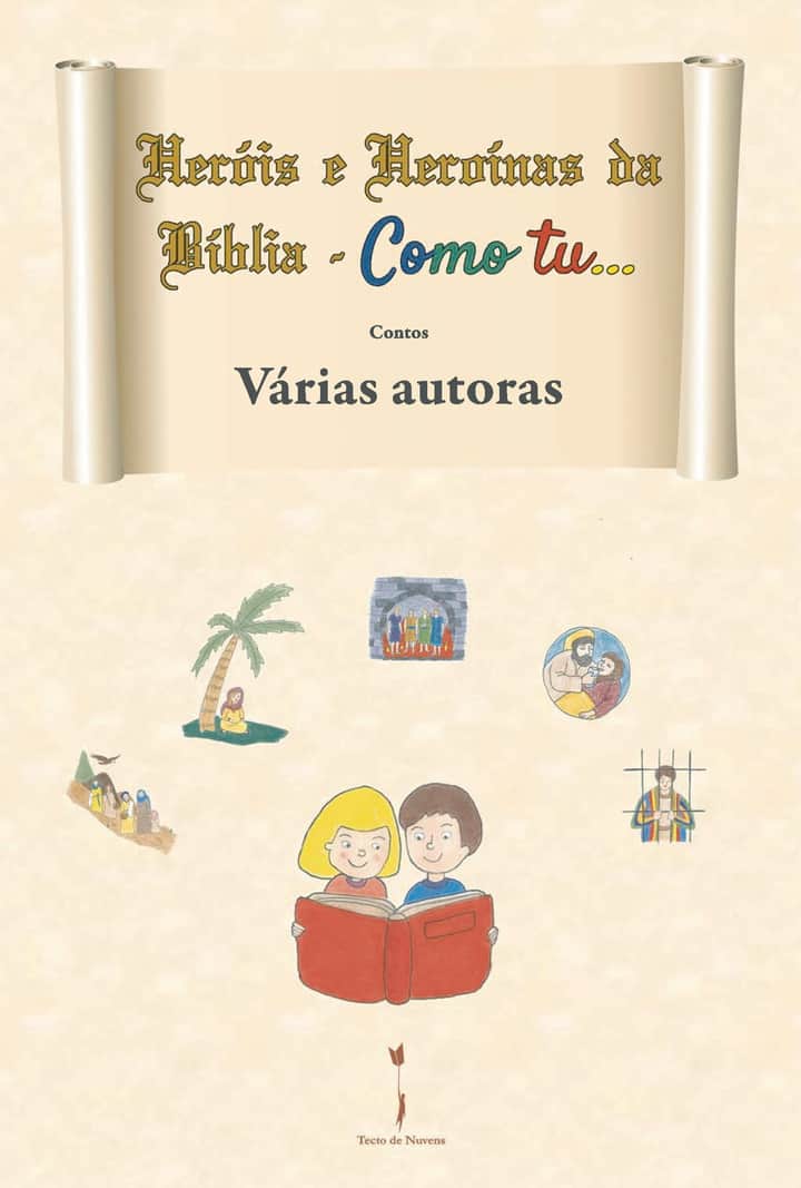 Heróis e Heroínas da Bíblia - Como tu...: - Contos -