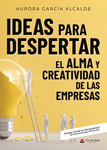 Ideas para despertar el alma y creatividad de las empresas