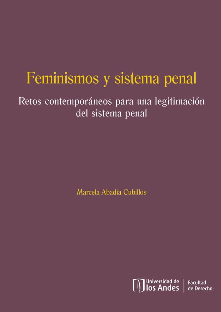 Feminismos y sistema penal: Retos contemporáneos para una legitimación del sistema penal
