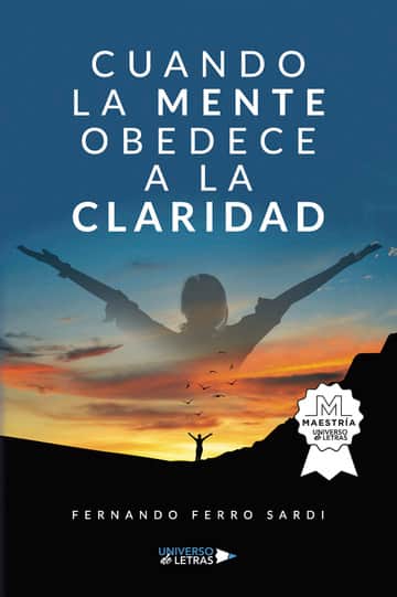 Cuando la mente obedece a la claridad