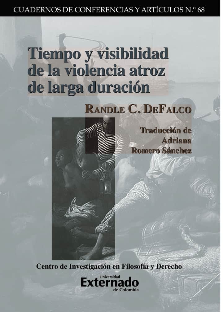 Tiempo y visibilidad de la violencia atroz de larga duración