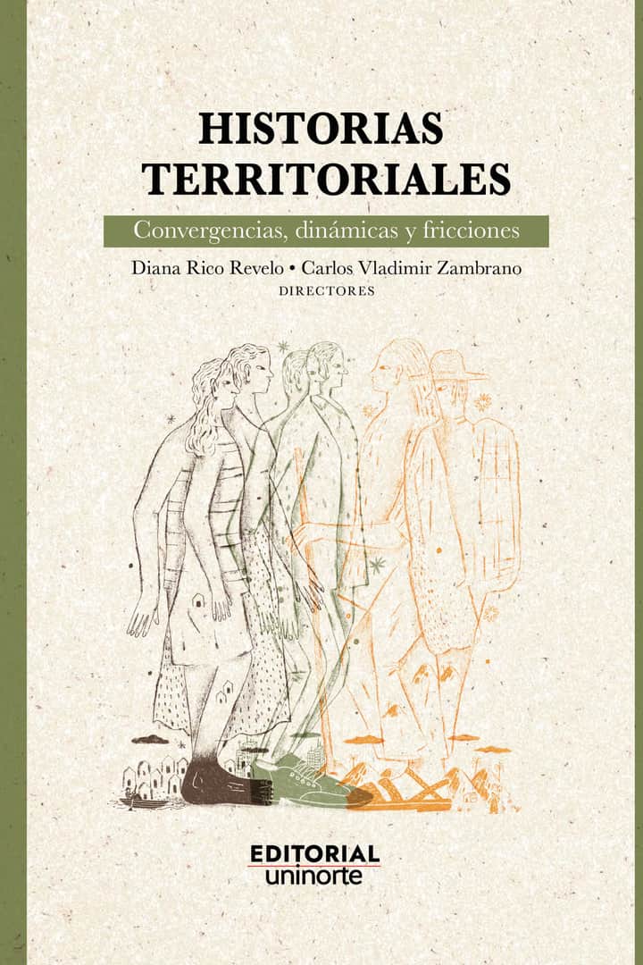 Historias territoriales: convergencias, dinámicas y fricciones