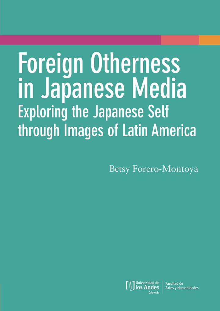 Foreign Otherness in Japanese Media: Exploring the Japanese self through the images of Latin America