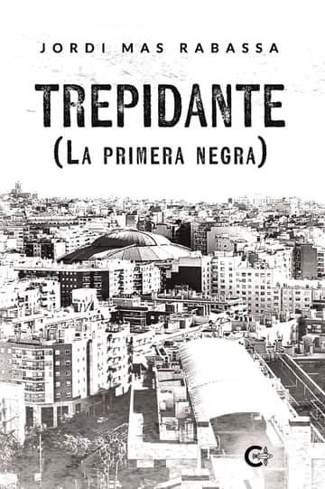 TREPIDANTE: (La primera negra)