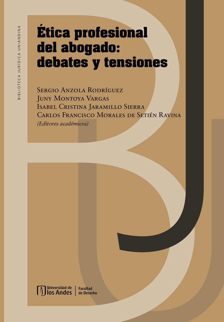 Ética profesional del abogado: debates y tensiones