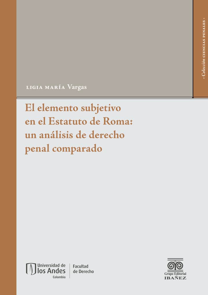 El elemento subjetivo del delito en el Estatuto de Roma: un análisis de derecho penal comparado