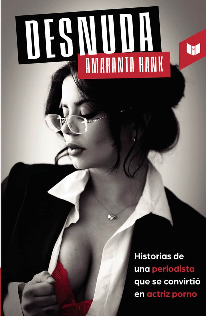 Desnuda: Historias de una periodista que se convirtió en actriz porno