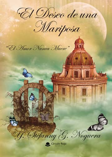 El deseo de una mariposa “El Amor Nunca Muere”