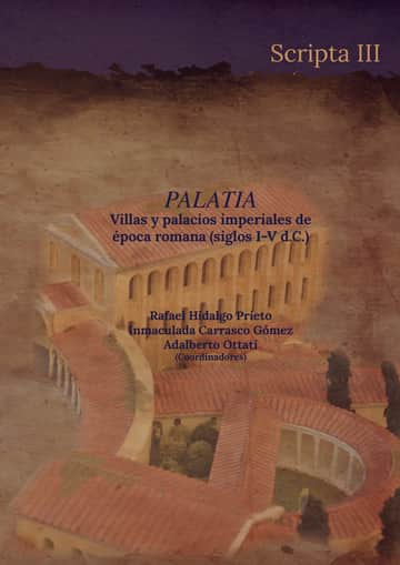 Palatia. Villas y palacios imperiales de época romana (siglos I-V d.C)