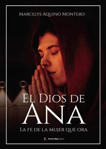 El Dios de Ana. La fe de la mujer que ora