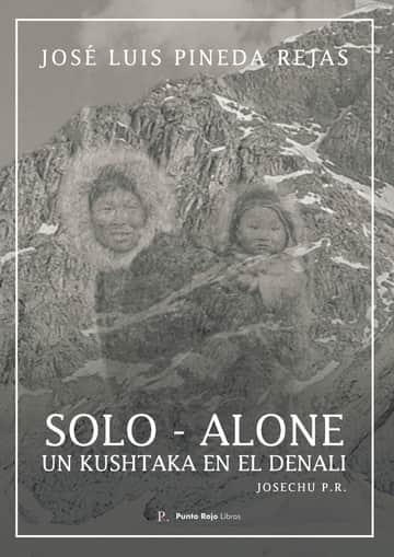 Solo - Alone, un Kushtaka en el Denali