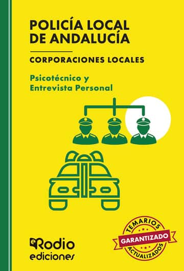 Policía Local de Andalucía. Corporaciones Locales. Psicotécnico y Entrevista Personal