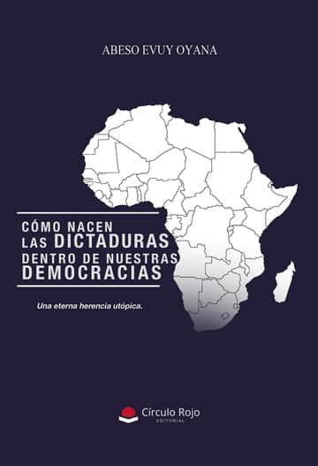 Cómo nacen las dictaduras dentro de nuestras democracias. De la voz del pueblo al Yoísmo político. Una eterna herencia utópica