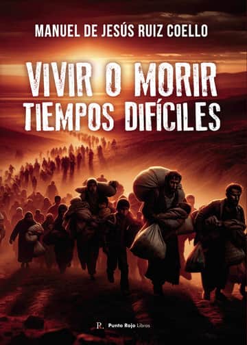 Vivir o morir. Tiempos difíciles