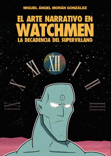El arte narrativo en Watchmen: La decadencia del supervillano