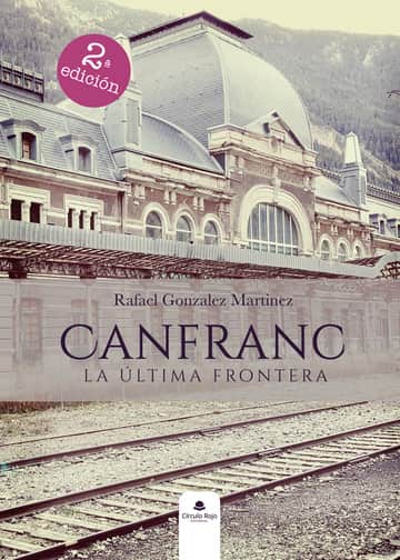 Canfranc, La Ultima Frontera