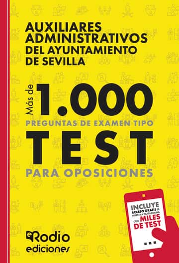 Auxiliares Administrativos del Ayuntamiento de Sevilla. Más de 1.000 preguntas de examen tipo test para oposiciones