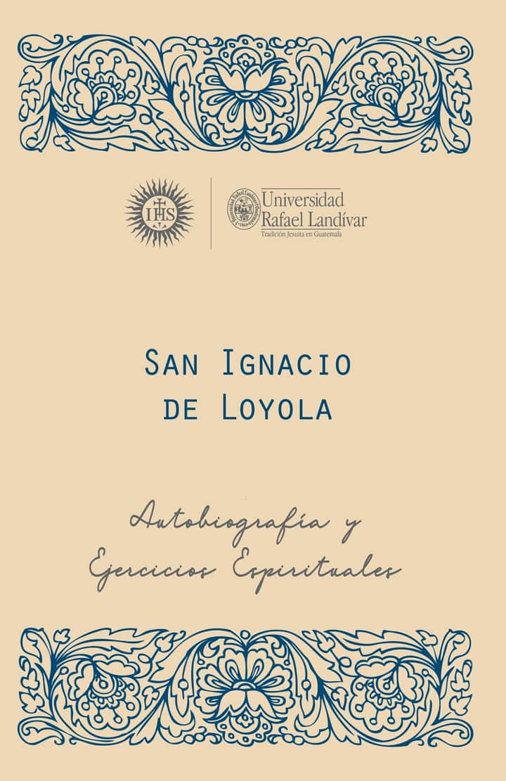 San Ignacio de Loyola, S. J.: Autobiografía y Ejercicios Espirituales, edición especial