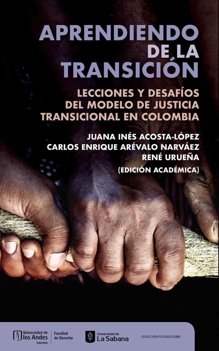 Aprendiendo de la transición: Lecciones y desafíos del modelo de justicia transicional en Colombia