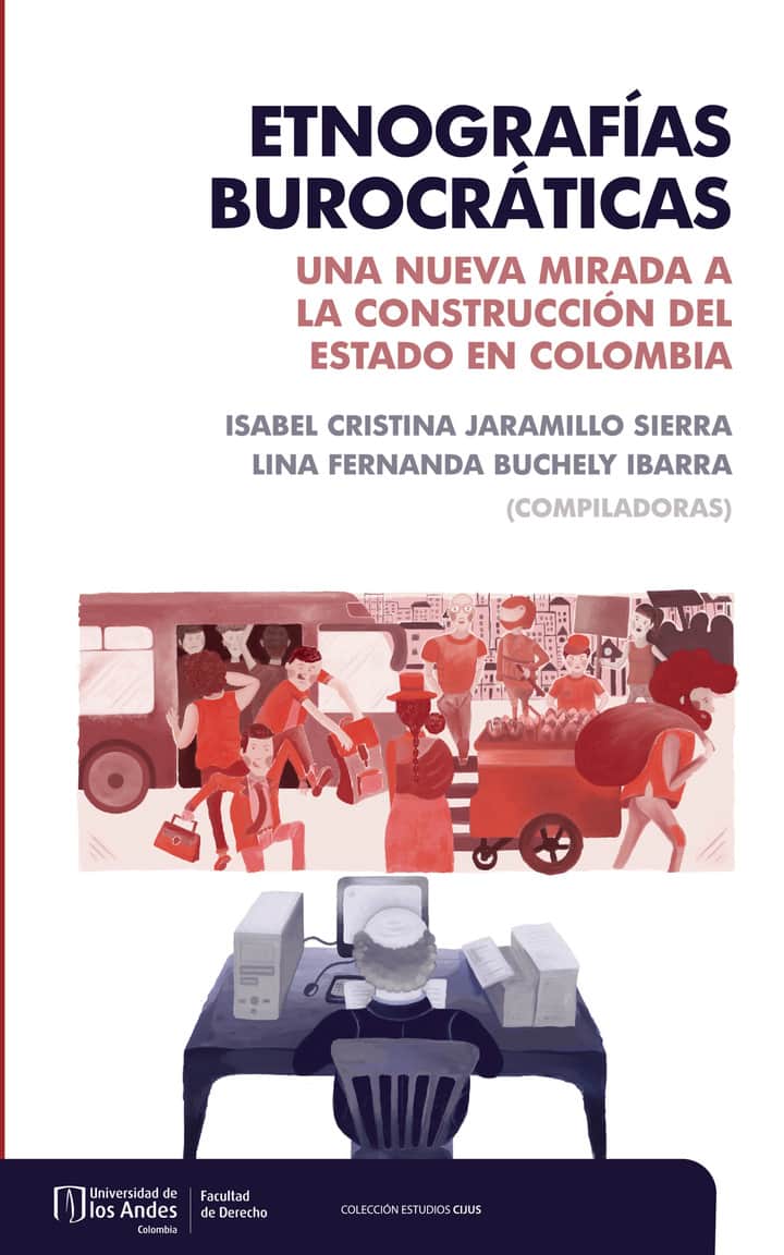 Etnografías burocráticas. Una nueva mirada a la construcción del estado en Colombia