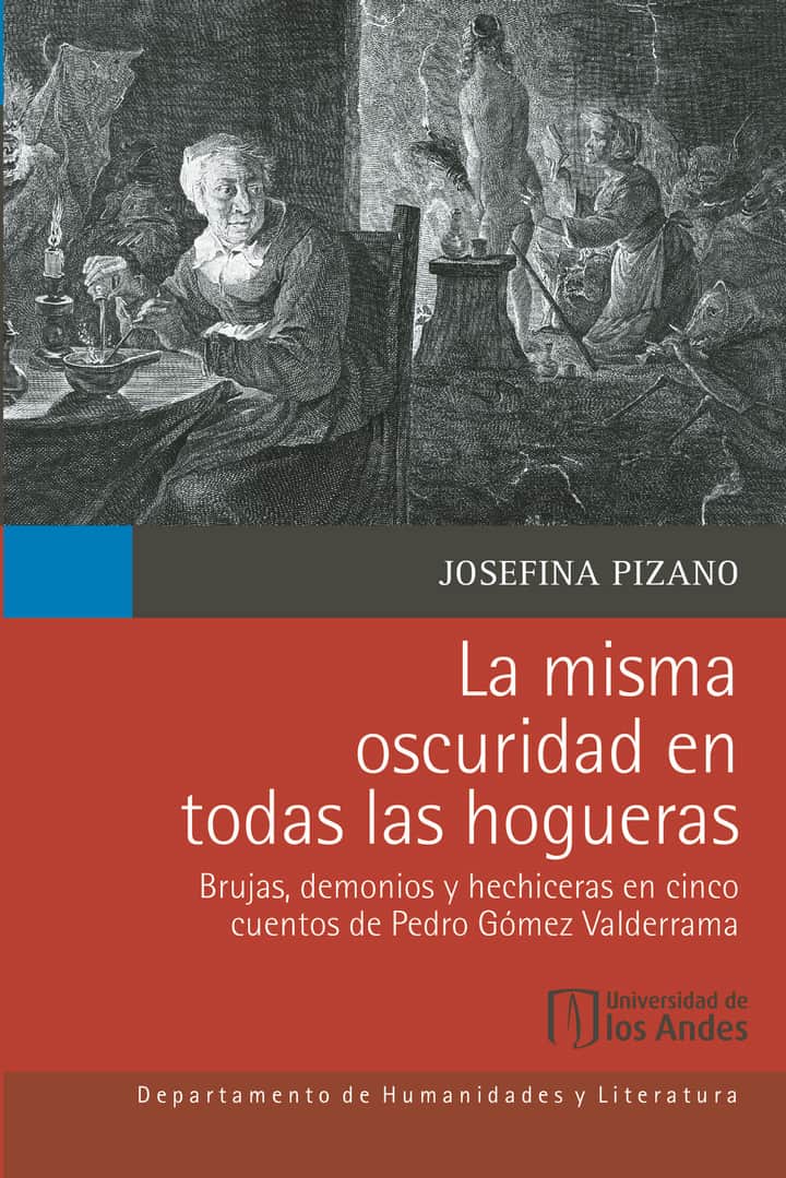 La misma oscuridad en todas las hogueras. Brujas, demonios y hechiceras en cinco cuentos de Pedro Gómez Valderrama