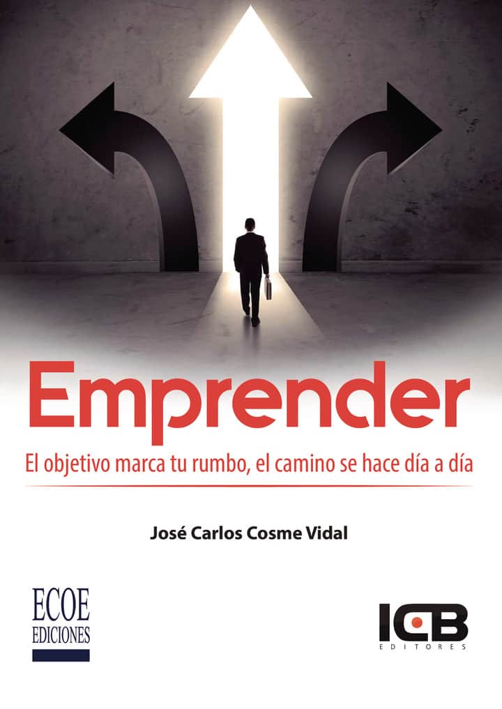 Emprender: El objetivo marca tu rumbo, el camino se hace día a día