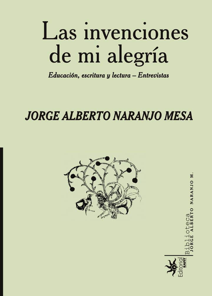Las invenciones de mi alegría. Educación, escritura y lectura- Entrevistas