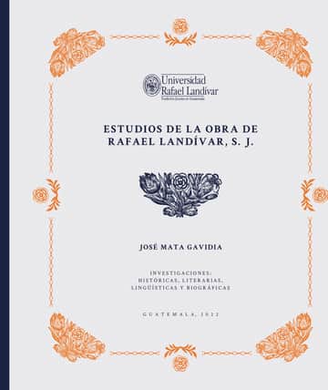 Estudios de la obra de Rafael Landívar, S. J.