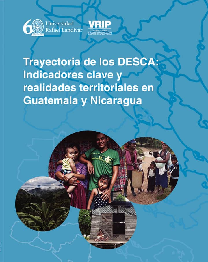 Trayectoria de los Desca: Indicadores clave y realidades territoriales en Guatemala y Nicaragua