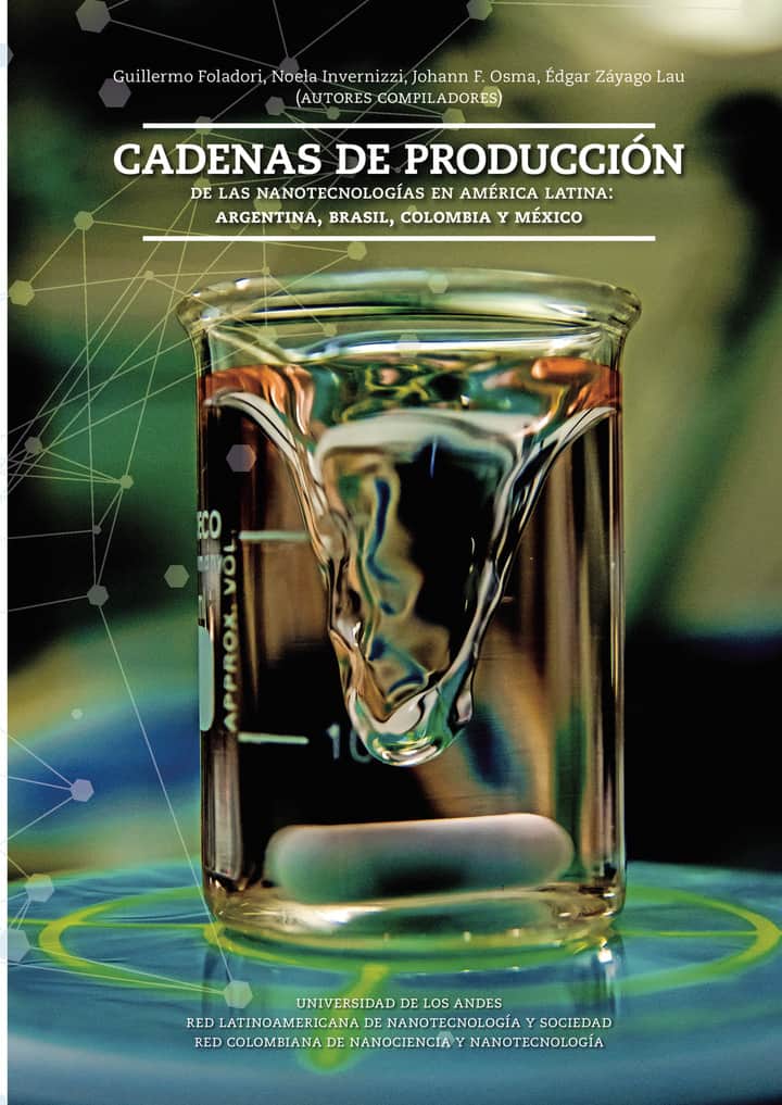 Cadenas de producción. De las nanotecnologías en América Latina: Argentina, Brasil, Colombia y México