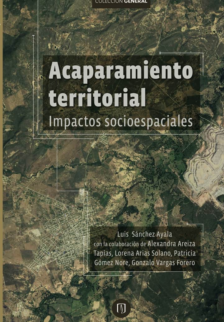 Acaparamiento territorial. Impactos socioespaciales