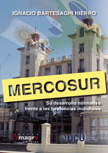 Mercosur: Su desarrollo normativo frente a las tendencias mundiales