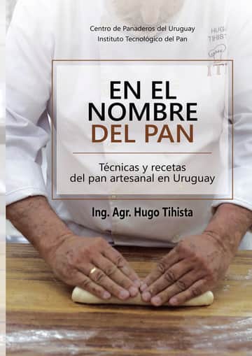 En el nombre del pan: Técnicas y recetas del pan artesanal en Uruguay