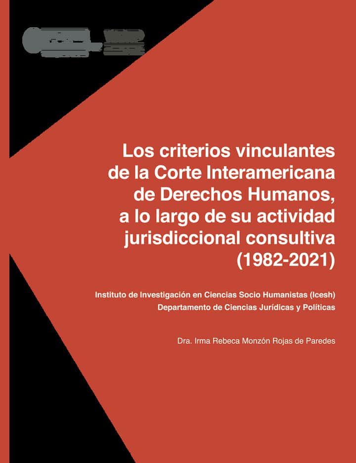 Los criterios vinculantes de la Corte Interamericana de Derechos Humanos, a lo largo de su actividad jurisdiccional consultiva (1982-2021)