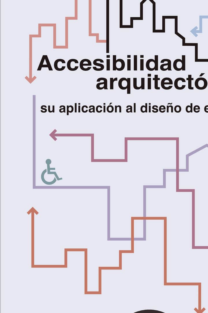 Accesibilidad arquitectónica, su aplicación al diseño de espacios