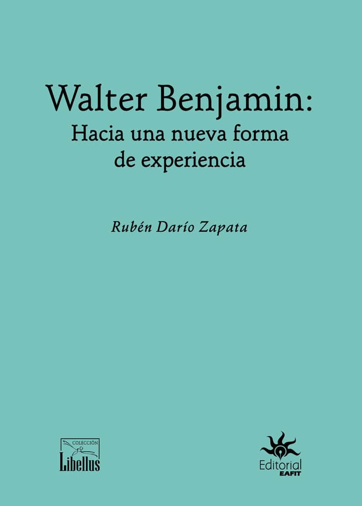 Walter Benjamin: Hacia una nueva forma de experiencia