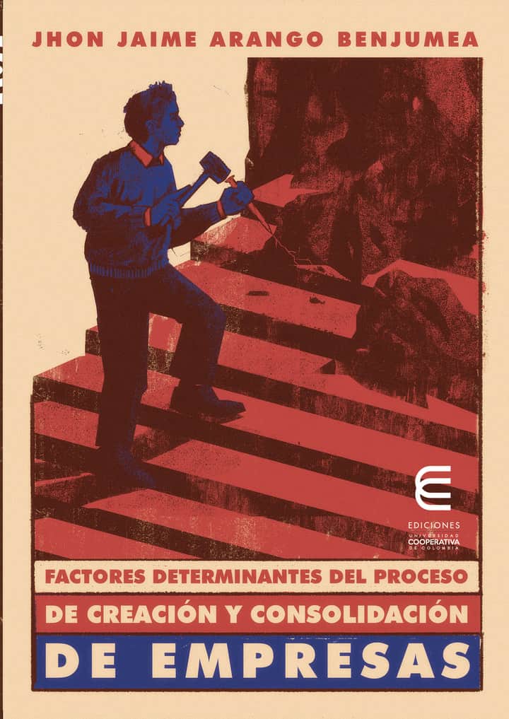 Factores determinantes del proceso de creación y consolidación de empresas