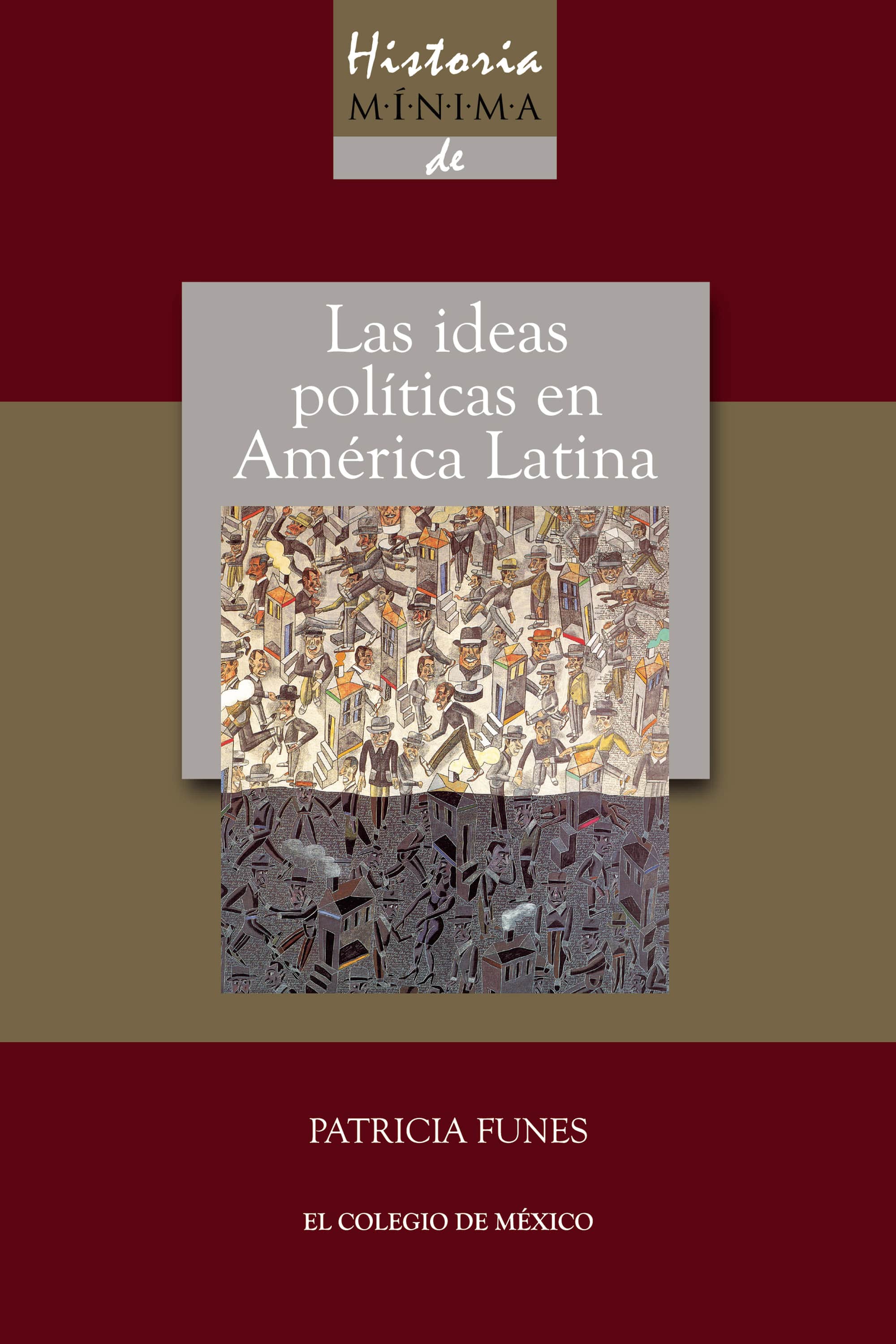 Historia mínima de las ideas políticas en América Latina
