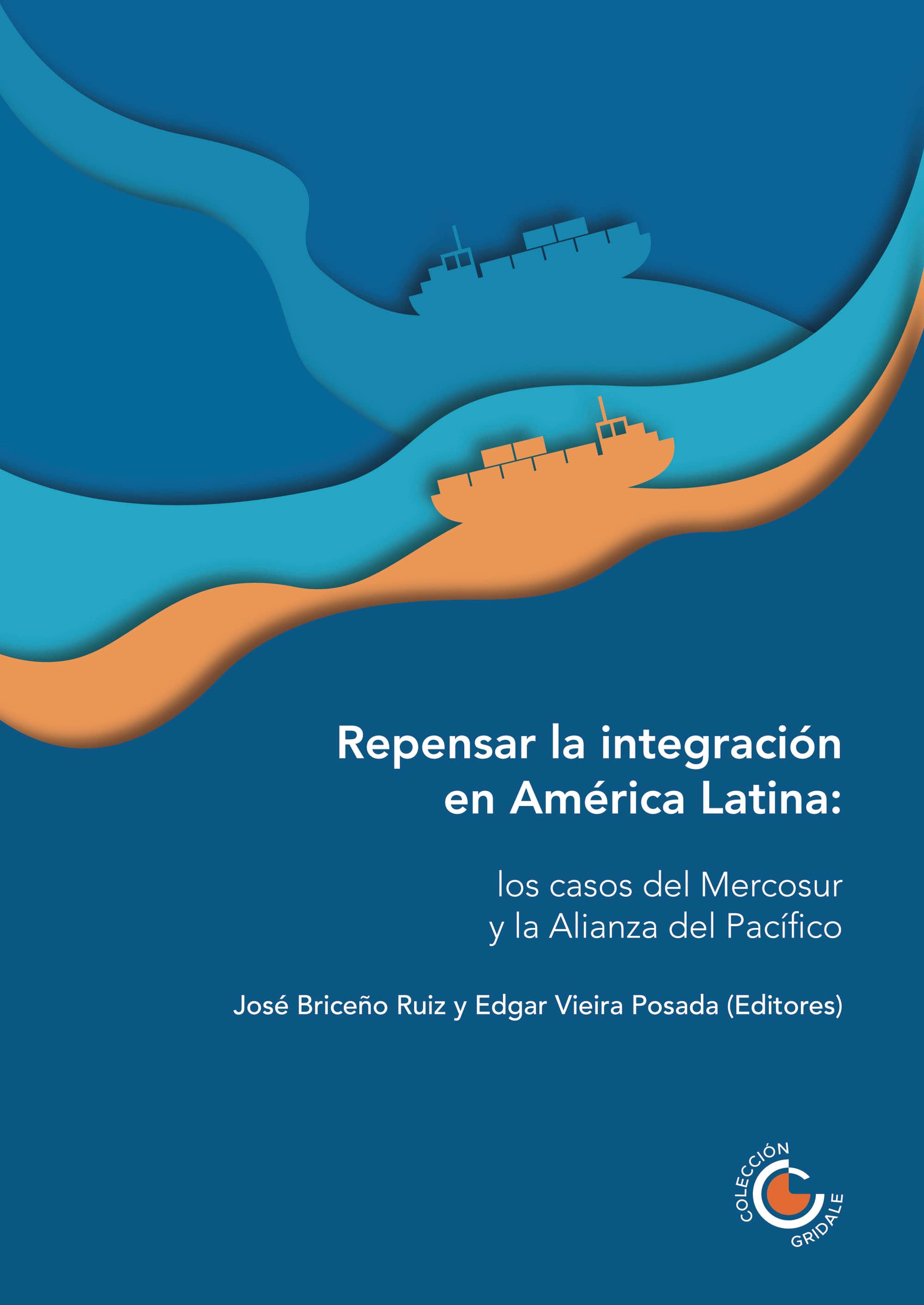 Repensar la integración en América Latina: Los casos del Mercosur y la Alianza del Pacífico