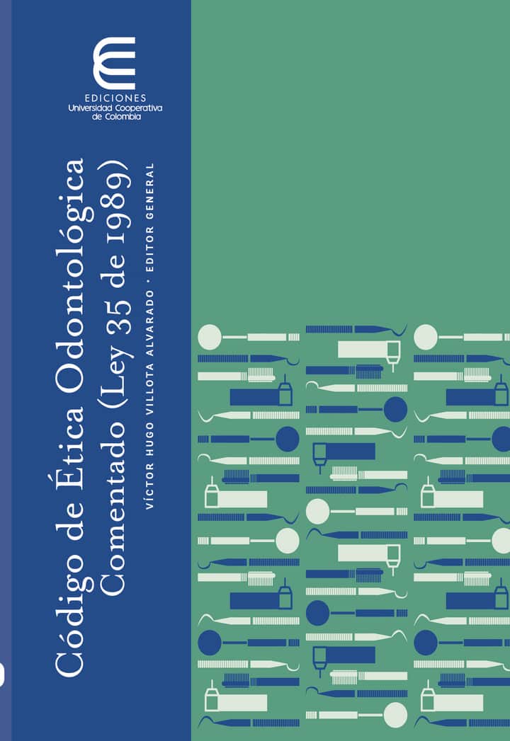 Código de Ética odontológica comentada (Ley 35 de 1989)